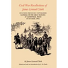 Civil War Recollections of James Lemuel Clark: Including Previously Unpublished Material on the Great Hanging at Gainesville, Texas in October, 1862