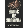 Binding the Strongman