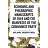 Economic and Philosophic Manuscripts of 1844 and the Manifesto of the Communist Party