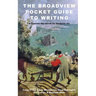 The Broadview Pocket Guide to Writing: A Concise Handbook for Students - Fourth Edition
