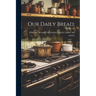 Our Daily Bread;