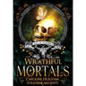 Wrathful Mortals