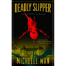 Deadly Slipper: A Novel of Death in the Dordogne