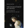 Enchantment of Urania, The: 25 Centuries of Exploration of the Sky