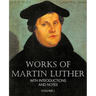 Works of Martin Luther Vol I
