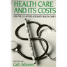 Health Care and Its Costs: Can The U.S. Afford Adequate Health Care?