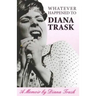 Whatever Happened To Diana Trask?: A Memoir