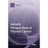 Genetic Perspectives in Thyroid Cancer
