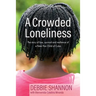 A Crowded Loneliness: The Story of Loss, Survival, and Resilience of a Peter Pan Child of Cuba