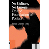 No Culture, No Europe: On the Foundation of Politics