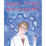 Kati's Tiny Messengers: Dr. Katalin Karikó and the Battle Against Covid-19