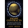 Smart Contracts: The Essential Guide to Using Blockchain Smart Contracts for Cryptocurrency Exchange