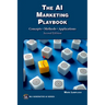 The AI Marketing Playbook: Concepts - Methods - Applications