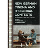 New German Cinema and Its Global Contexts: A Transnational Art Cinema