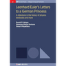 Leonhard Euler's Letters to a German Princess: A Milestone in the History of Physics Textbooks and More