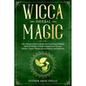 Wicca Herbal Magic: The Ultimate Guide to Herbal Spells and Magic Healing Herbs for Rituals. A Book of Shadows for Wiccans, Witches, Pagan