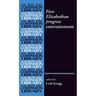 Five Elizabethan Progress Entertainments
