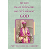 My Life from A Small Town Girl to a Big City Servant of God