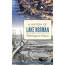 A History of Lake Norman: Fish Camps to Ferraris