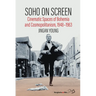 Soho on Screen: Cinematic Spaces of Bohemia and Cosmopolitanism, 1948-1963