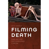 Filming Death: End-Of-Life Documentary Cinema