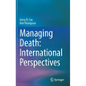 Managing Death: International Perspectives