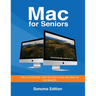 Mac for Seniors - Sonoma Edition: The illustrated, Step-by-step guide on how to use MacOS