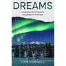 Dreams: Unlocking the Prophetic Language of the Night
