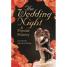 The Wedding Night: A Popular History