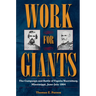 Work for Giants: The Campaign and Battle of Tupelo/Harrisburg, Mississippi, June-July 1864