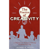 The Practice of Creativity: A Manual for Dynamic Group Problem-Solving