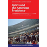 Sports and the American Presidency: From Theodore Roosevelt to Donald Trump