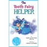 The Tooth Fairy Helper: The Tooth Fairy Helper's Helper