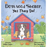 Dogs Need Shelter, Yes They Do!