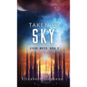 Taken to Sky: A SciFi Alien Romance (Xiveri Mates Book 9)