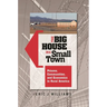 The Big House in a Small Town: Prisons, Communities, and Economics in Rural America