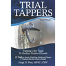Trial Tappers: TAPPING LIFE'S TRIALS TO PRODUCE POSITIVE GROWTH 12 Tools to Survive Trials from Health and Finance or Traumas from Sex Abuse to Suicid