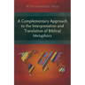 A Complementary Approach to the Interpretation and Translation of Biblical Metaphors