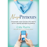 Nursepreneurs: Transform Your Passion Into Profit with a Proven Business Blueprint