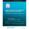 Todd Lammle's IOS Command Shortcuts for Cisco CCNA 200-301: Cisco IOS Command Secrets