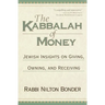 The Kabbalah of Money: Jewish Insights on Giving, Owning, and Receiving