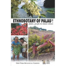 Ethnobotany of Palau: Plants, People and Island Culture--Volume 1