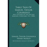 Table Talk Of Samuel Taylor Coleridge: And The Rime Of The Ancient Mariner, Christabel, Etc. (1884)