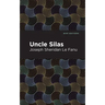 Uncle Silas: A Tale of Bartram-Haugh