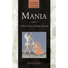 Mania: A Short History of Bipolar Disorder