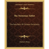 The Nestorian Tablet: The Sole Relic of Chinese Christianity
