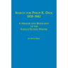 Search for Philip K. Dick, 1928-1982 a Memoir and Biography of the Science Fiction Writer