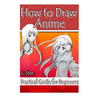 How to Draw Anime: Practical Guide for Beginners