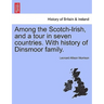Among the Scotch-Irish, and a Tour in Seven Countries. with History of Dinsmoor Family.