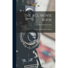 The ACL Movie Book; a Guide to Making Better Movies